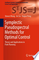 Symplectic Pseudospectral Methods for Optimal Control : Theory and Applications in Path Planning  /