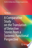 A Comparative Study on the Translation of Detective Stories from a Systemic Functional Perspective /