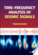 Time-frequency analysis of seismic signals /