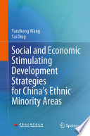 Social and Economic Stimulating Development Strategies for China's Ethnic Minority Areas /