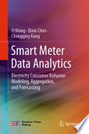 Smart Meter Data Analytics : Electricity Consumer Behavior Modeling, Aggregation, and Forecasting /
