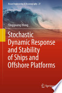Stochastic dynamic response and stability of ships and offshore platforms /