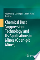 Chemical Dust Suppression Technology and Its Applications in Mines (Open-pit Mines) /