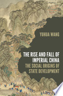 The rise and fall of imperial China : the social origins of state development /
