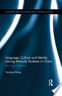 Language, culture, and identity among minority students in China : the case of the Hui /