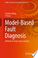Model-Based Fault Diagnosis : Methods for State-Space Systems /