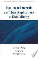 Nonlinear integrals and their applications in data mining /
