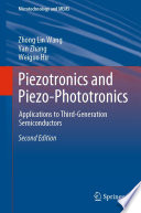 Piezotronics and Piezo-Phototronics : Applications to Third-Generation Semiconductors /