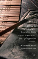 Order in early Chinese excavated texts : natural, supernatural, and legal approaches /