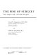 The rise of surgery : from empiric craft to scientific discipline /