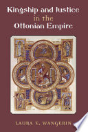 Kingship and justice in the Ottonian empire /