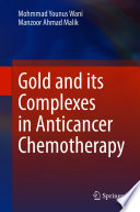 Gold and its Complexes in Anticancer Chemotherapy /