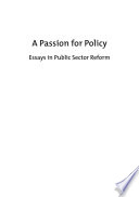 A passion for policy : essays in public sector reform /