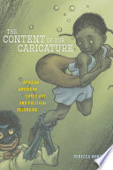 The content of our caricature : African American comic art and political belonging /