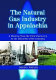 The natural gas industry in Appalachia : a history from the first discovery to the maturity of the industry /