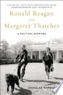 Ronald Reagan and Margaret Thatcher : a political marriage /