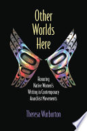 Other worlds here : honoring Native women's writing in contemporary anarchist movements /