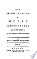 The divine legation of Moses demonstrated /