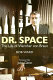 Dr. Space : the life of Wernher von Braun /