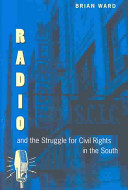 Radio and the struggle for civil rights in the South /