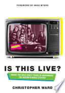 Is this live? : inside the wild early years of MuchMusic, the nation's music station /