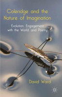 Coleridge and the nature of imagination : evolution, engagement with the world, and poetry /