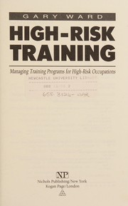 High-risk training : managing training programs for high-risk occupations /
