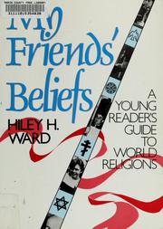 My friend's beliefs : a young reader's guide to world religions /