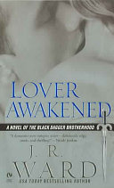 Lover awakened : a novel of the Black Dagger Brotherhood /