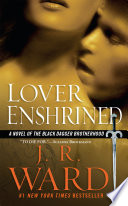 Lover enshrined : a novel of the Black Dagger brotherhood /