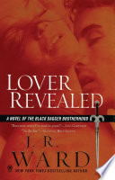 Lover revealed : a novel of the Black Dagger Brotherhood /