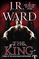 The king : a novel of the Black Dagger Brotherhood /