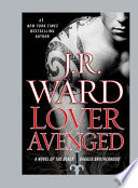 Lover avenged : a novel of the Black Dagger Brotherhood /