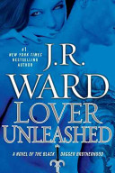 Lover unleashed : a novel of the Black Dagger Brotherhood /