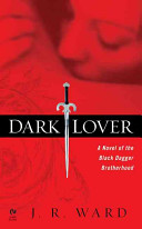 Dark lover : a novel of the Black Dagger Brotherhood /