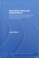Sexualities, work and organizations : stories by gay men and women in the workplace at the beginning of the twenty-first century /