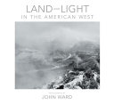 Land and light in the American West : photographs /