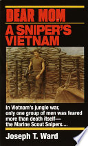 Dear Mom : a sniper's Vietnam /
