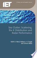 Sea clutter : scattering, the K-distribution and radar performance /