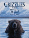 Grizzlies in the wild /