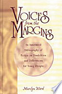 Voices from the margins : an annotated bibliography of fiction on disabilities and differences for young people /
