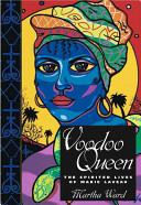 Voodoo queen : the spirited lives of Marie Laveau /