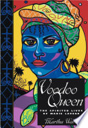 Voodoo queen : the spirited lives of Marie Laveau /