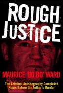 Rough justice : memoirs of a gangster /