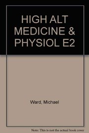 High altitude medicine and physiology /