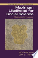 Maximum likelihood for social science : strategies for analysis /