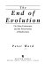 The end of evolution : on mass extinctions and the preservation of biodiversity /