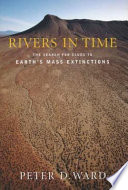 Rivers in time : the search for clues to earth's mass extinctions /
