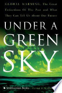 Under a green sky : global warming, the mass extinctions of the past, and what they mean for our future /