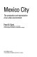 Mexico City : the production and reproduction of an urban environment /